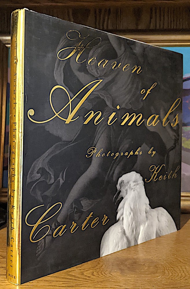 Item #10506 Heaven of Animals. Photographs by Keith Carter. Afterword by Greil Marcus. book, d j. stout.