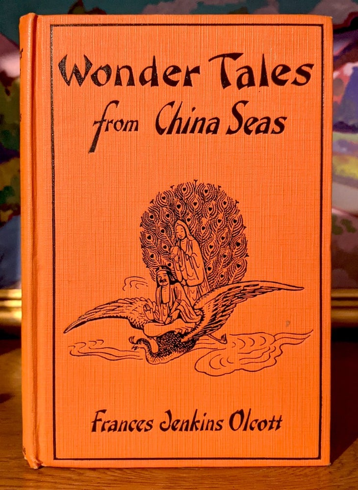 Item #10512 Wonder Tales From China Seas. Frances Jenkins OLCOTT.