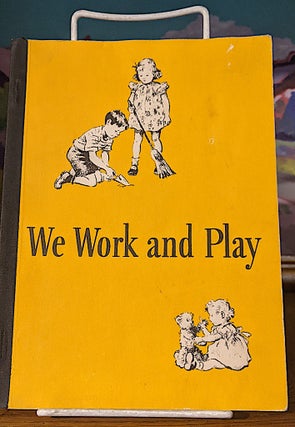Item #10523 We Work and Play. Basic Readers: Curriculum Foundation Series. William S. GRAY,...