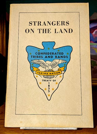 Item #10537 Strangers on the land : (a historiette of a longer story of the Yakima Indian...