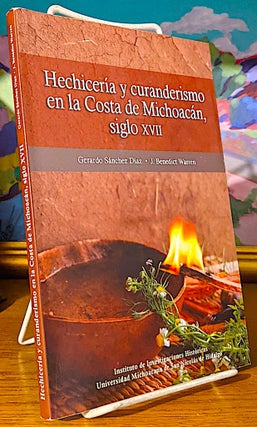 Item #10539 Curanderismo y hechiceri a en la Costa de Michoacán : el proceso inquisitorial...