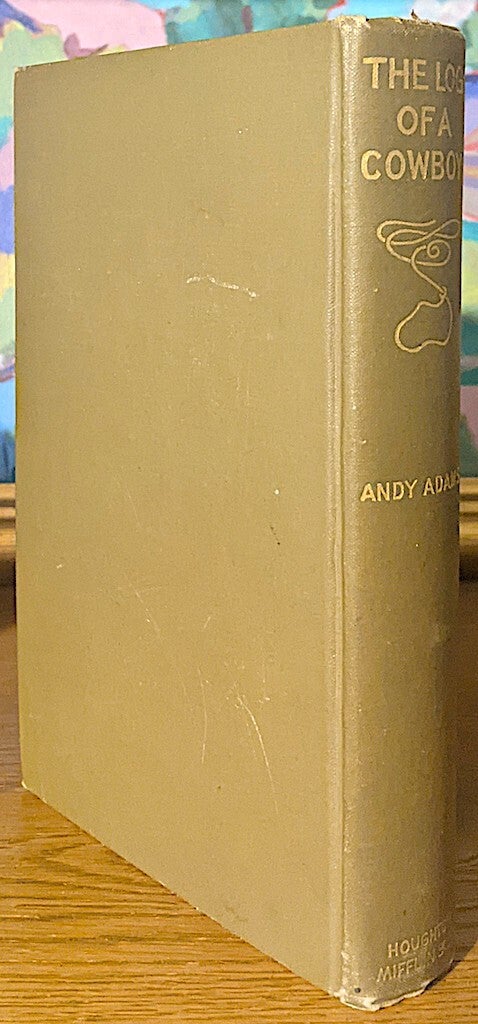 The Log of a Cowboy. A narrative of the Old Trail Days