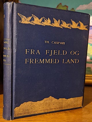 Item #10561 Fra Fjeld Of Fremmed Land. Reiseminder. Med Illustrationer Af Gudmund Stenersen....
