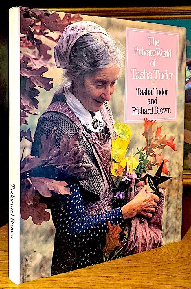 Item #10570 The Private World of Tasha Tudor. Tasha TUDOR, Richard Brown.