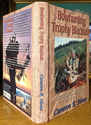 Bowhunting Trophy Blacktail. A Comprehensive Guide to Harvesting the West's Most Uncelebrated Big Game Animal --The Columbian Blacktail; Also included, invaluable information Alaska's Sitka Blacktail--compiled by noted authority Lon E. Lauber