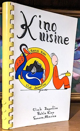 Item #10599 Kino Kuisine Cook Book. Club Deportive, Bahia Kino. Jeanne ZULEGER