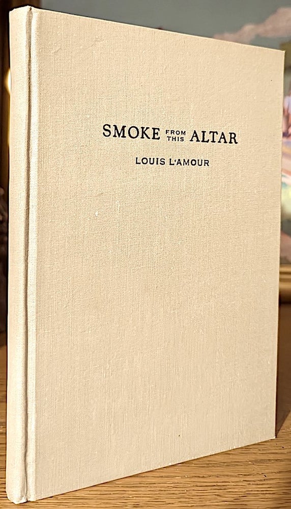 Item #10603 Smoke From This Altar. Louis L'Amour.