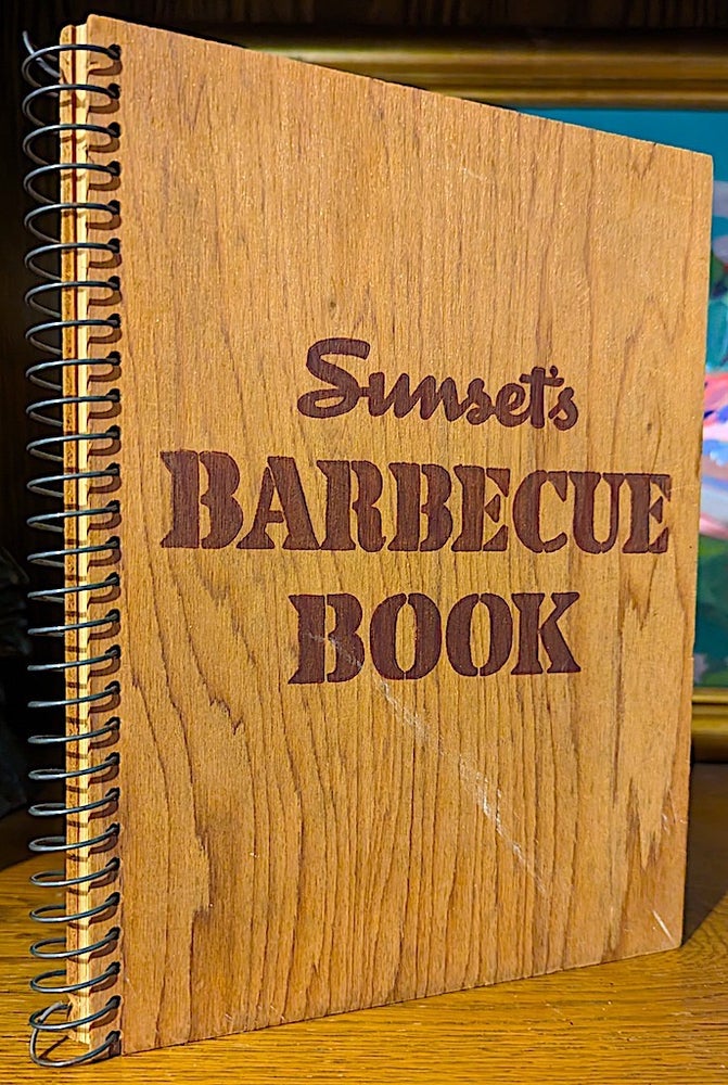 Item #10606 Sunset's Barbecue Book. Barbbe - Construction Section, George A. Sanderson -- Barbe - Cookery Section, Virginia Rich.