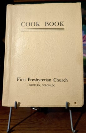 Item #10617 First Presbyterian Church Cook Book Greeley Colorado. N/A
