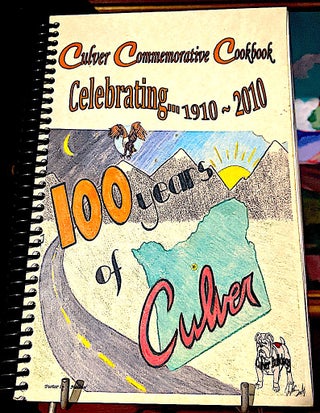 Item #10620 Culver Commemorative Cookbook 1910 - 2010. Dedicated to all those Culver Pioneers who...