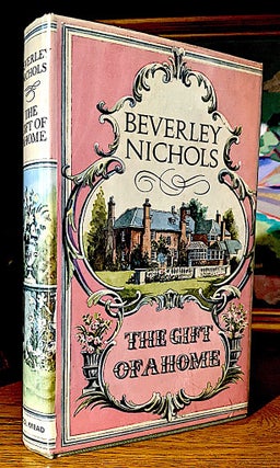 Item #10625 The Gift of a Home. Beverley NICHOLS