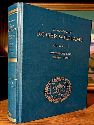 Descendants of Roger Williams Book I. The Waterman and Winsor Lines Through His Daughter Mercy Williams. Waterman Line Compiled by Dorothy Higson White. Winsor Line Compiled By Kay Kirlin Moore. -- Includes a separate publication of 38 pages; Supplement to Descendants of Roger Williams Book I Waterman Line (2003 Corrections & Additions) Compiled by Dorothy Higson White