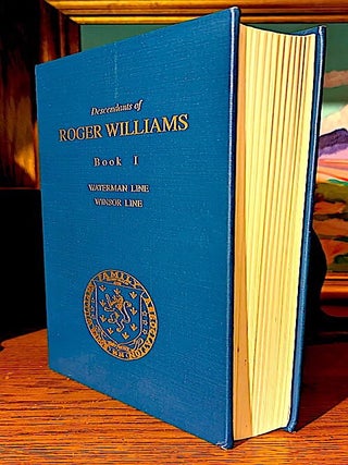 Descendants of Roger Williams Book I. The Waterman and Winsor Lines Through His Daughter Mercy Williams. Waterman Line Compiled by Dorothy Higson White. Winsor Line Compiled By Kay Kirlin Moore. -- Includes a separate publication of 38 pages; Supplement to Descendants of Roger Williams Book I Waterman Line (2003 Corrections & Additions) Compiled by Dorothy Higson White