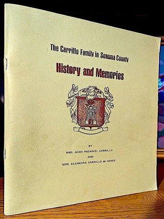 Item #10635 The Carrillo Family in Sonoma County. History and Memories. Mrs. Alma McDaniel...