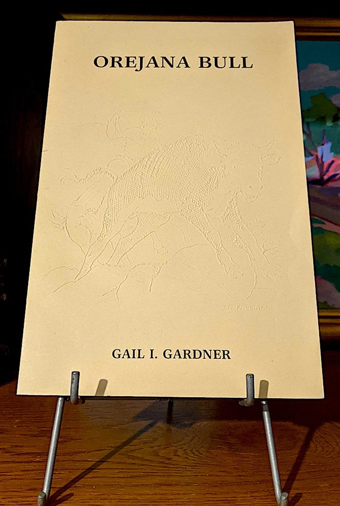 Item #10647 Orejana Bull. Gail GARDNER, Arizona's Poet Lariat.