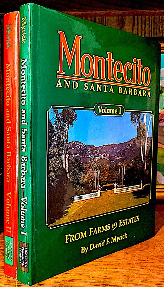 Item #10649 Montecito and Santa Barbara. From Farms to Estates. David F. MYRICK.