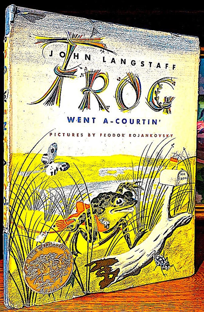 Item #10653 Frog Went A-Courtin' Retold by John Langstaff. With Pictures by Feodor Rojankovsky. John LANGSTAFF.