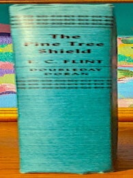 The Pine Tree Shield. A Novel Based on the Life of a Forester