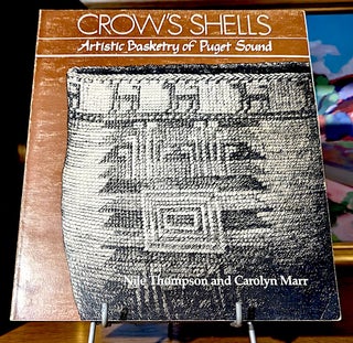 Item #10664 Crow's Shells. Artistic Basketry of Puget Sound. Nile Thompson, Carolyn Marr