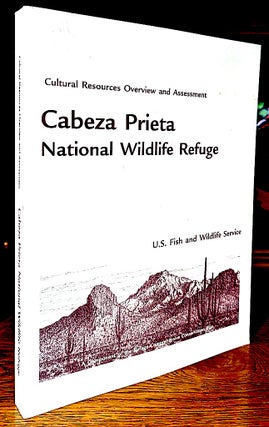 Item #10683 Cabeza Prieta National Wildlife Refuge. Cultural Resources Overview and Assessment -...