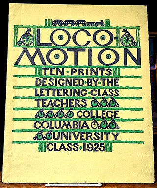 Item #10687 Loco-Motion. Ten Prints Designed By The Lettering Class Teachers College. Columbia...