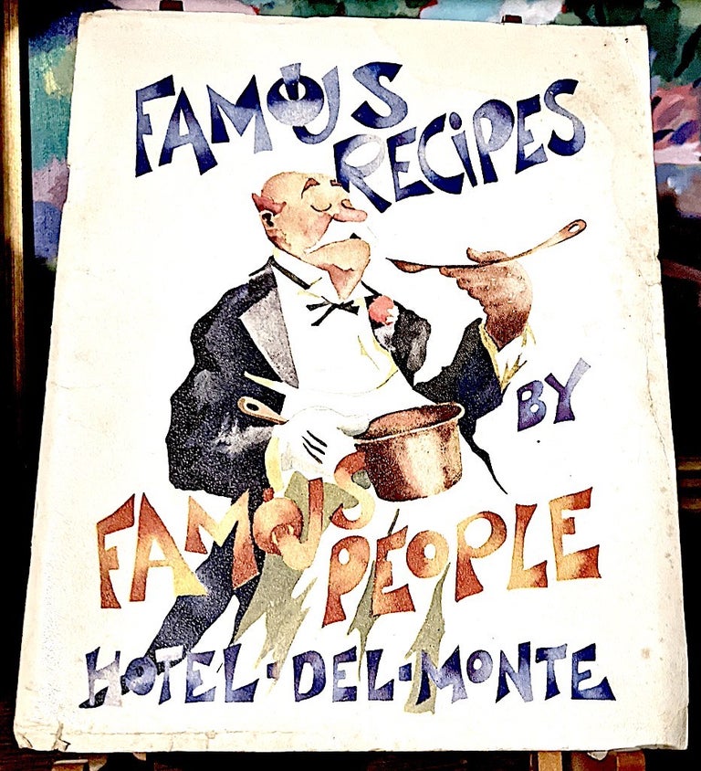 Item #10702 Famous Recipes by Famous People -- The American Association of Gourmets Presents The Epicurean Delights of Those Who Really Like to Know What to Eat, in the Hope that the Tea Room, the Quick Lunch Counter and the Hamburger Stand Will Take Their Place Along with the Vanishing American and the Forgotten Man. Recipes Compiled, Commented Upon by.