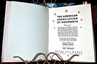 Famous Recipes by Famous People -- The American Association of Gourmets Presents The Epicurean Delights of Those Who Really Like to Know What to Eat, in the Hope that the Tea Room, the Quick Lunch Counter and the Hamburger Stand Will Take Their Place Along with the Vanishing American and the Forgotten Man