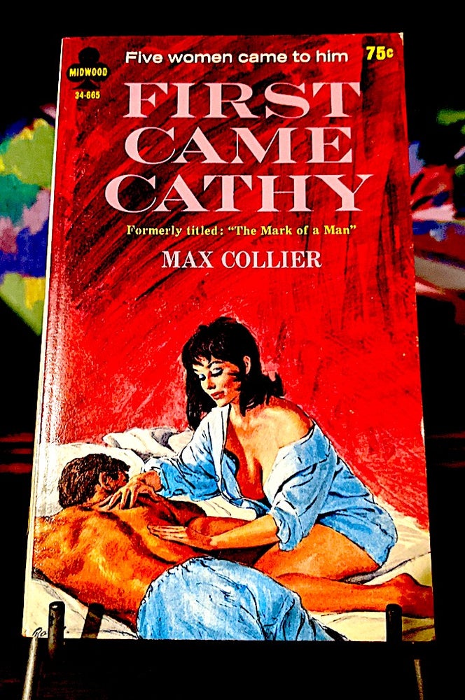 Item #10706 First Came Cathy (Formerly "The Mark of a Man" 1963. Max Collier.