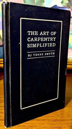 Item #10710 The Art of Carpentry Simplified. Terry Smyth