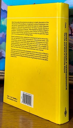 Most Honourable Remembrance. The Life and Works of Thomas Bayes. -- Sources and Studies in the History of mathematics and Physical Sciences