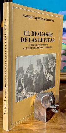 Item #10750 El desgaste de las levitas: Entre el Quebraco y la elección de Batlle - 1886-1903....