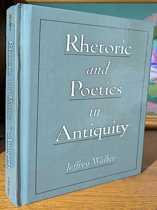 Item #10756 Rhetoric and Poetics in Antiquity. Jeffrey Walker