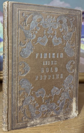 Item #10770 Finikin And His Gold Pippins An Original Tale by Madame de Chatelaine with Other...
