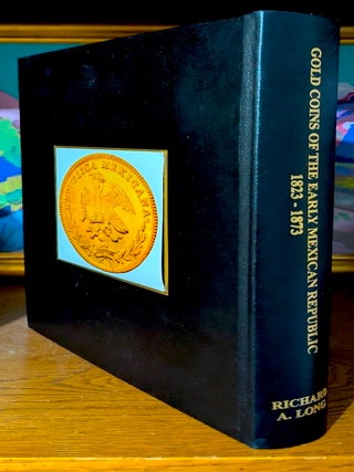 Gold Coins of the Early Mexican Republic 1823-1873