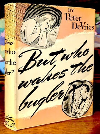 Item #3128 But Who Wakes the Bugler? Peter De Vries