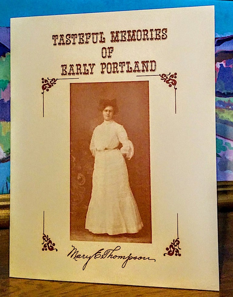 Item #6516 Tasteful Memories of Early Portland. Margaret P. Lutz.