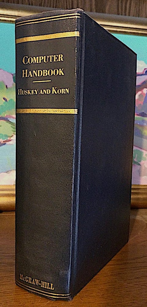Item #8331 Computer Handbook. Harry D. Huskey, Granino A. Korn.