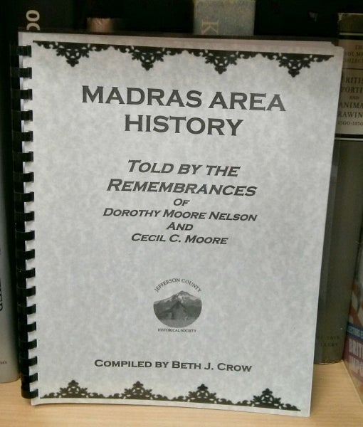 Item #8565 Madras Area History. Dorothy Moore Nelson, Cecil C. Moore.