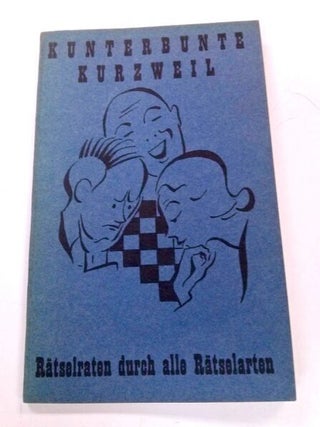 Item #8567 Kunterbunte kurzweil: r tselraten durch alle r tselarten. Unknown