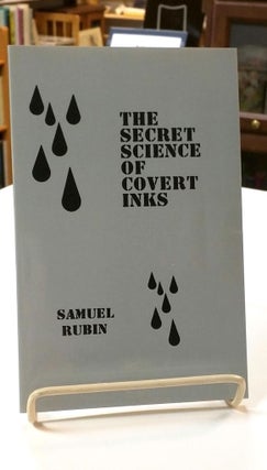 Item #8838 The Secret Science of Covert Inks. Samuel Rubin