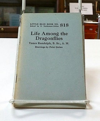 Item #8847 Life Among the Dragonflies; Little Blue Book No. 818. Vance Randolph
