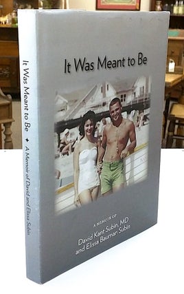 Item #8868 It Was Meant to Be. Memoir of David Kant and Elissa Bauman Subin. David Kant MD Subin,...
