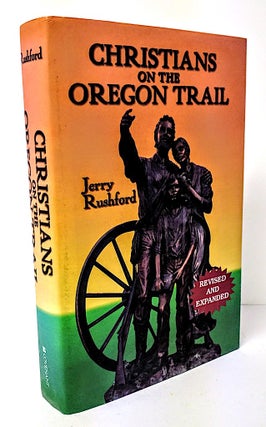 Item #8880 Christians on the Oregon Trail; Churches of Christ and Christian Churches in Early...