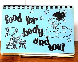 Item #8889 Food for Body and Soul; Cover Design, Becky C. Kimball (Grand-daughter). Typing, Mary...