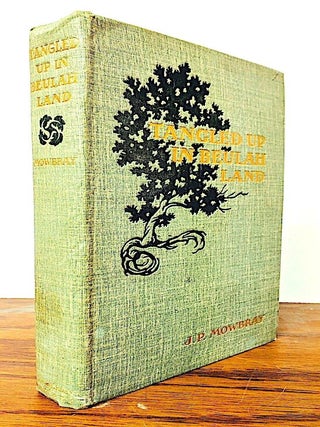 Item #8890 Tangled Up In Beulah Land. J. P. Mowbray