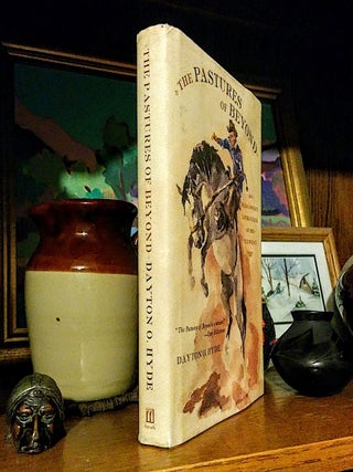 Item #9167 The Pastures of Beyond. An Old Cowboy Looks Back at the Old West. Dayton O. Hyde