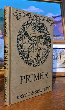 Item #9200 Aldine Readers Primer. Illustrated by Margaret Ely Webb. Catherine T. Bryce, Frank E....