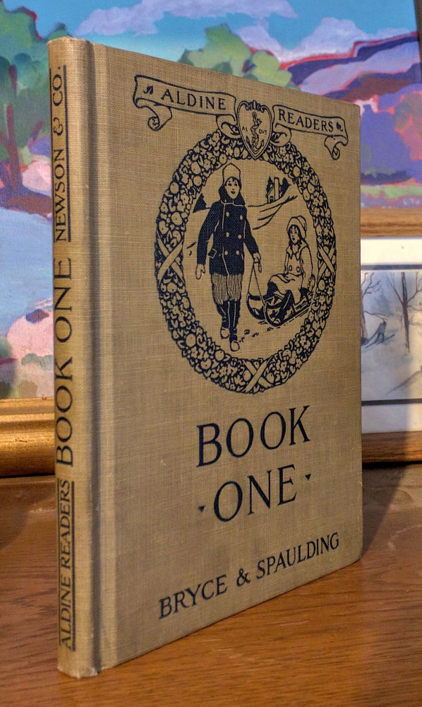 Item #9201 Aldine Readers Book One. Illustrated by Margaret Ely Webb. Catherine T. Bryce Bryce, Frank E. Spaulding.