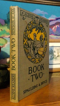 Item #9202 Aldine Readers Book Two. Illustrated by Margaret Ely Webb. Catherine T. Bryce Bryce,...