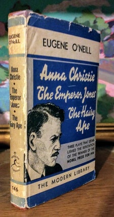 Item #9245 Anna Christie, The Emperor Jones, The Hairy Ape. Eugene O'Neill, Lionell Trilling